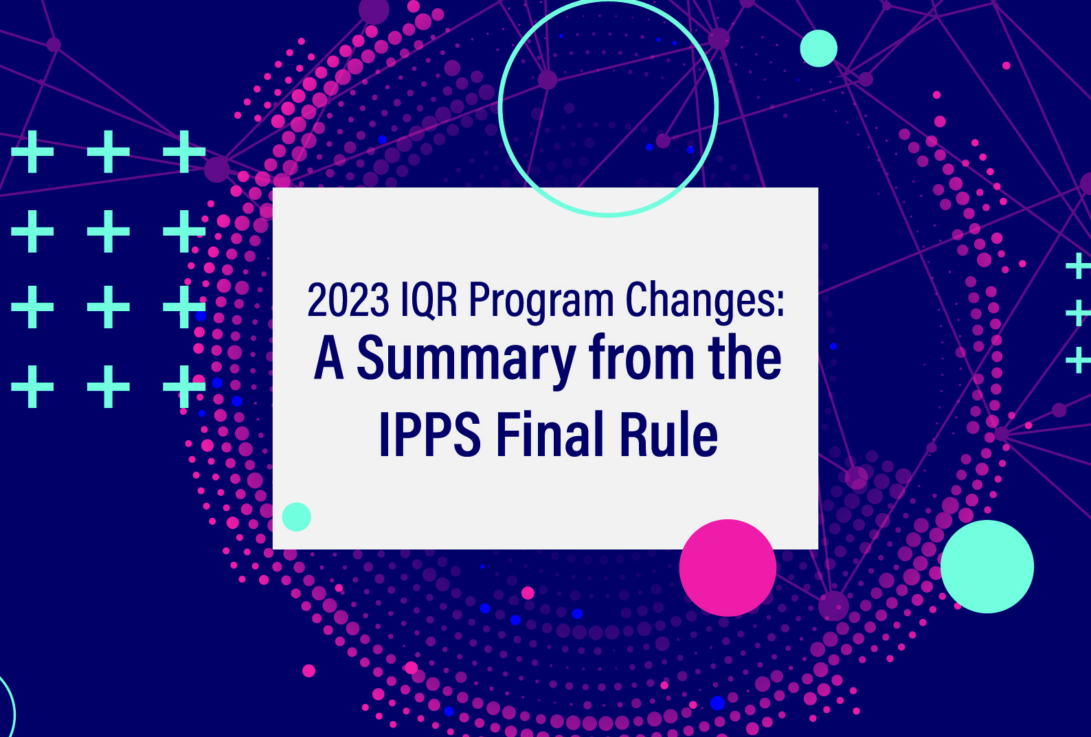 2023 IQR Program Changes: A Summary from the IPPS Final Rule 